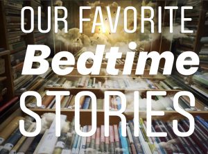 Our Favorite Bedtime Books (October 2019)