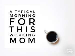 Morning Routine of a Working Mom