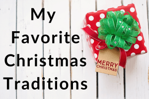 My Favorite Family Christmas Traditions