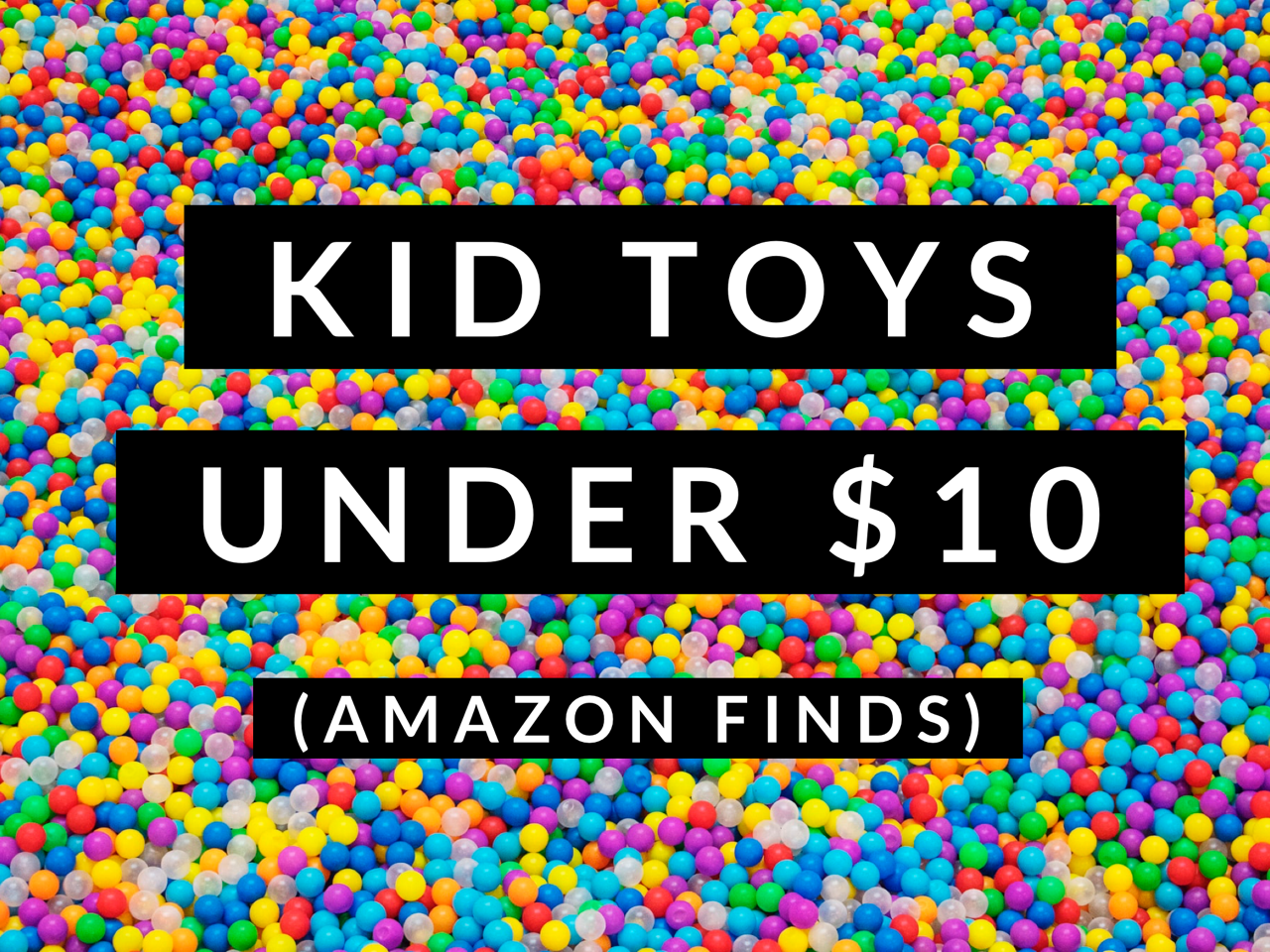 Kid Toys Under $10 (Amazon Finds)
