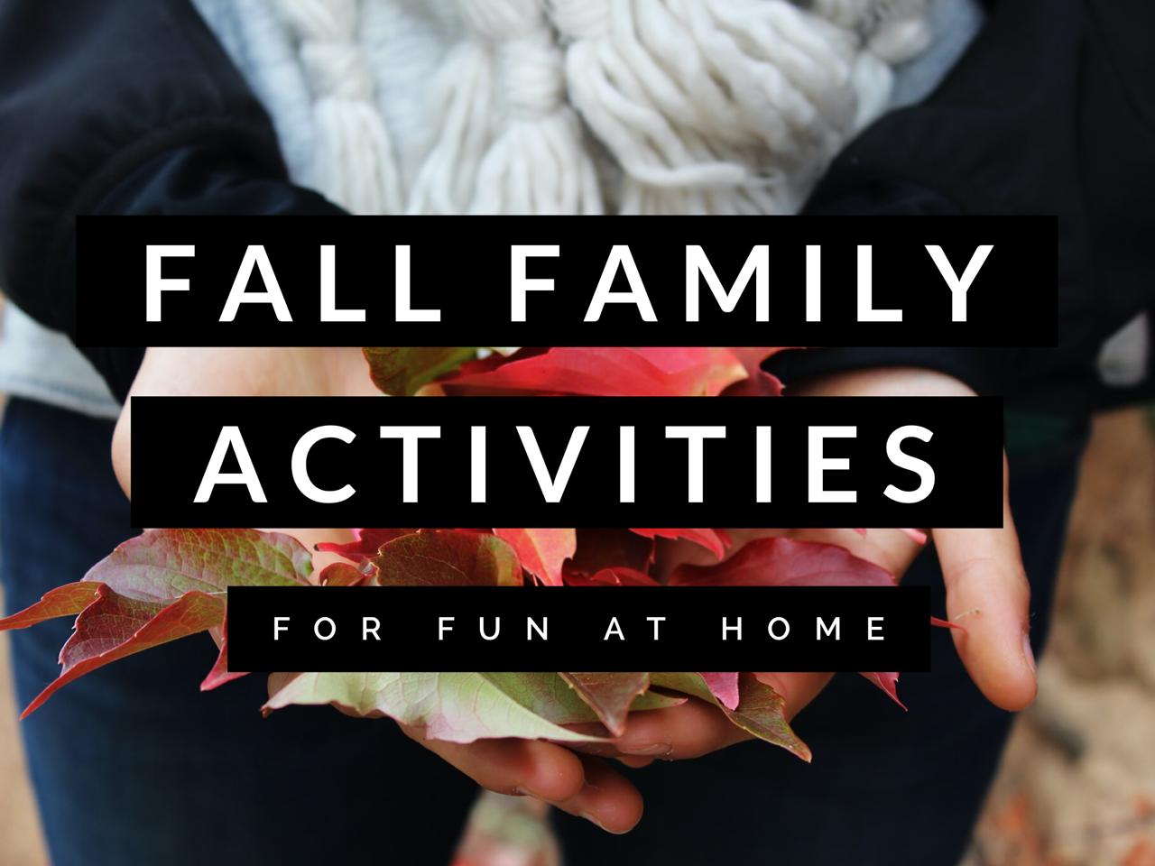 Fall Family Activities: Fun At Home Edition