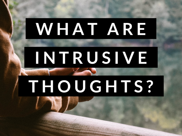 What Are Intrusive Thoughts?