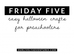 Friday Five: Easy Halloween Crafts for Preschoolers