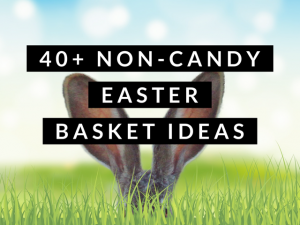 40+ Non-Candy Easter Basket Ideas Your Kids Will Love