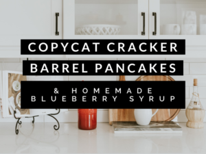 Easy Copycat Cracker Barrel Pancakes And Awesome Homemade Blueberry Syrup