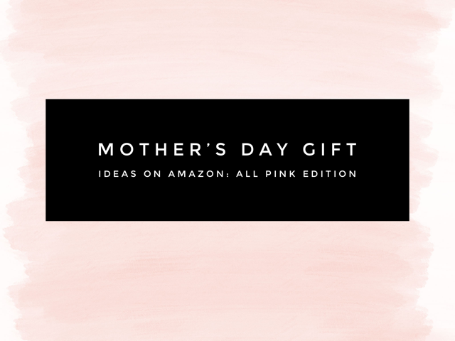 Mother’s Day Gift Ideas On Amazon: All Pink Edition