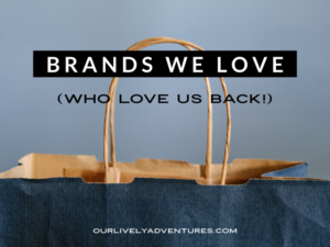 Brands We Love (Who Love Us Back!)