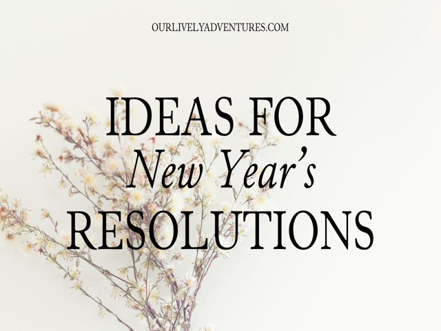 25 Ideas For New Year’s Resolutions