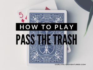 How To Play “Pass The Trash” [Card Game]