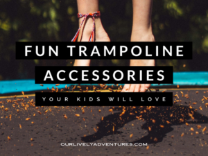 6 Fun Trampoline Accessories Your Kids Will Love