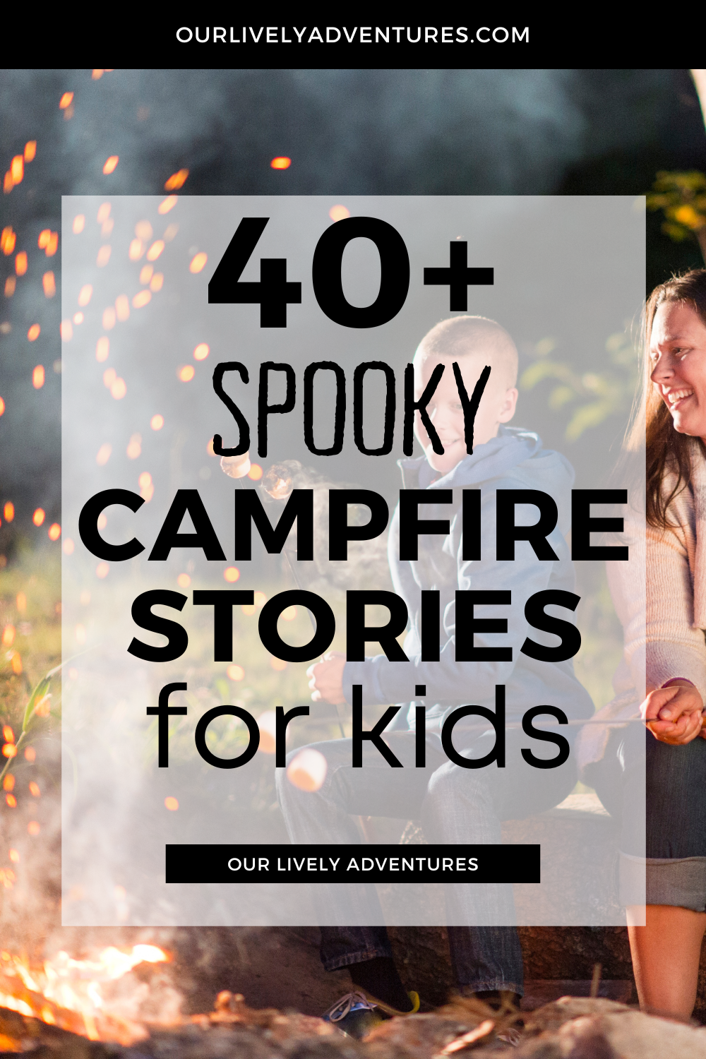 40 Spooky Campfire Stories For Kids Of All Ages - Our Lively Adventures