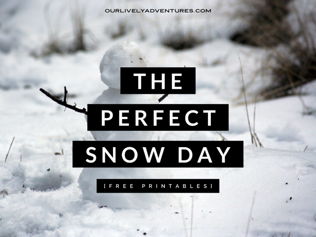 How To Have The Perfect Snow Day [Free Printables]