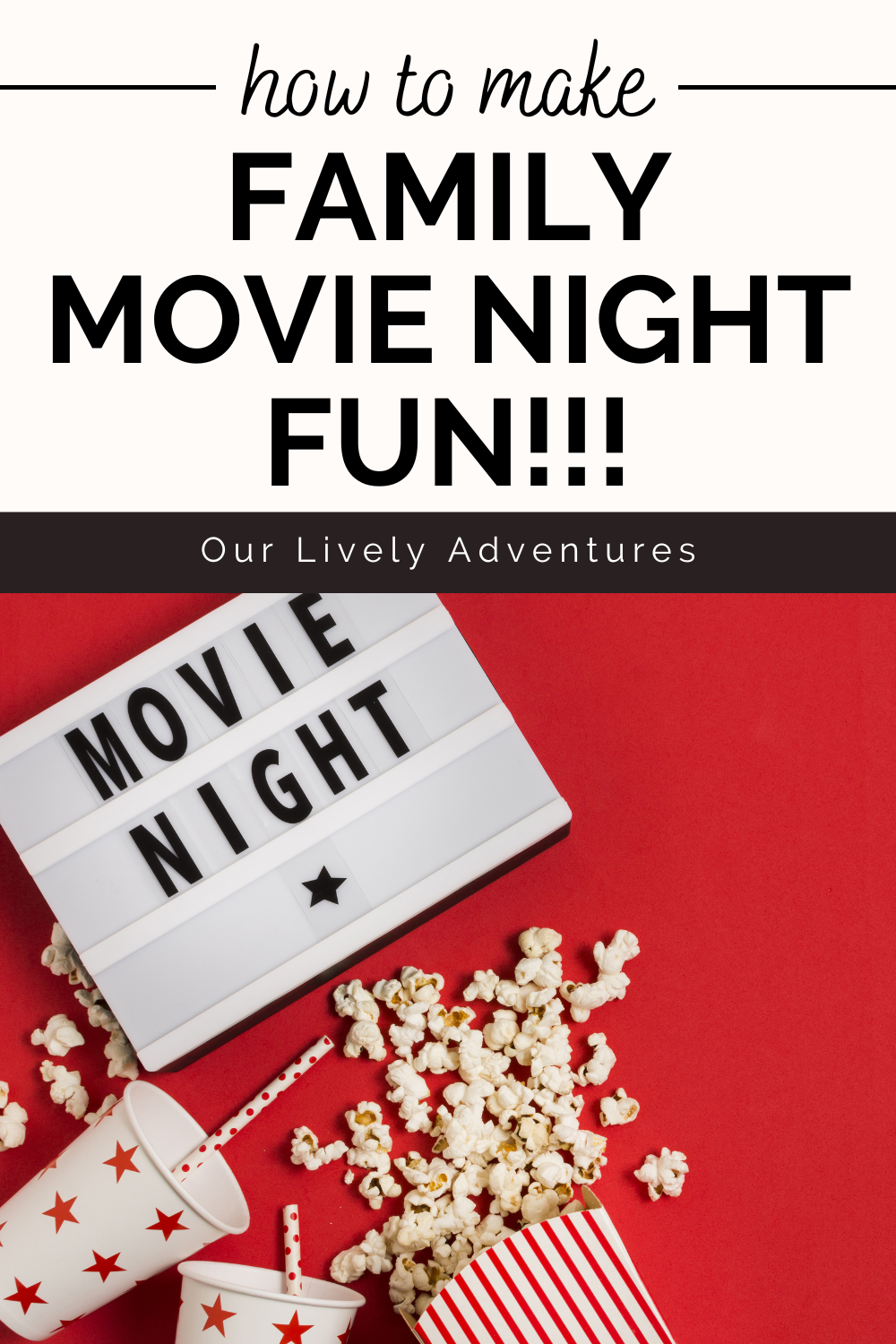 How To Make Family Movie Night Fun - Our Lively Adventures