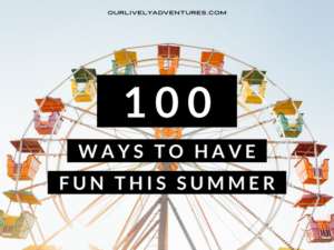 100 Ways To Have Fun This Summer