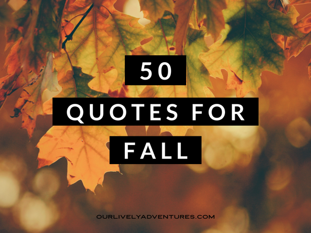 50 Beautiful Quotes About Fall - Our Lively Adventures